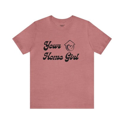 Jersey Short Sleeve Tee- Home Girl